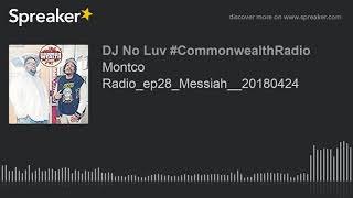 Montco Radio_ep28_Messiah__20180424 (part 6 of 7, made with Spreaker)