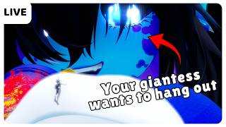 LIVE Super happy giantess wants to hang out