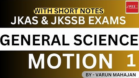 General Science | Motion | Lec 1 | FAA - Jkssb All Pending Exams & others | BY- Varun Mahajan