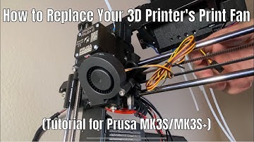 How to Replace Prusa Printer Fan (MK3S/MK3S+)
