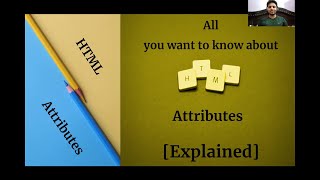 Lesson 4 | HTML Attributes | How to use HTML Attributes | Explained