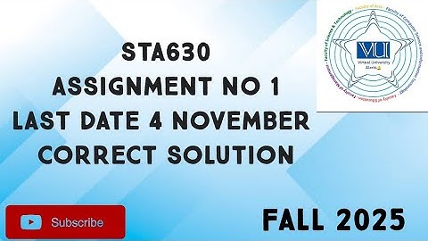 STA630 Assignment No 1 Fall 2025 | sta630 assignment no 1 solution| sta630 assignment 1 fall 2025