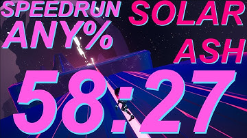 Solar Ash In Under 1 Hour (58:27 Speedrun Any% Restricted)