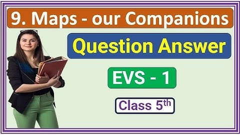 5th Std  EVS 1 Chapter 9 Maps our companions questions answers Maharashtra state board