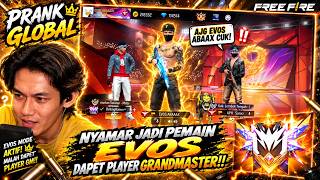 GLOBAL PRANK: DISGUISED AS AN EVOS PLAYER, ENDED UP WITH A GRANDMASTER! - Free Fire