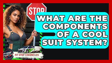 What Are The Components Of A Cool Suit System? - Pit Stop Chronicles
