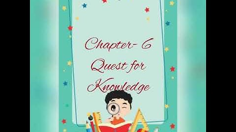 Class V (Moral Science) Chapter "Quest for knowledge" (Attachment in description box)