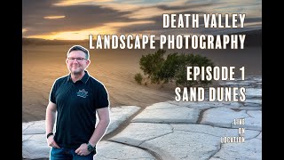 DEATH VALLEY LANDSCAPE PHOTOGRAPHY - Sand Dunes at Sunset : Episode 1