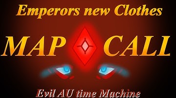 Emperors New Clothes//MAP CALL// Evil Au/Canon time Machine Map//(11/35)