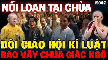 NGUY TO: Phật tử bao vây nổi loạn tại chùa Giác Ngộ đòi GHPG kỉ luật kịch khung Nhật Từ  | Podcast