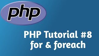 PHP Tutorial in Hindi | PHP for and foreach part 8 | 2020