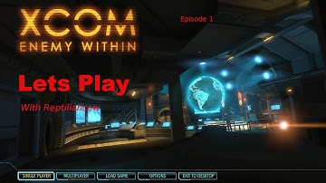 Lets Play: XCOM: Enemy Within - Episode 1