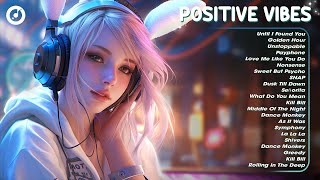 Positive Vibes 😎 Best songs playlist to make you feel happy and relax ~ New songs playlist 2024