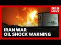Iran War Oil Price Shock Warning As Gulf States Say Exports May Be Cut Off BBC News
