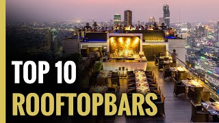 The Top Ten Best Rooftop Bars In The World!