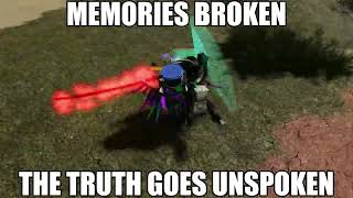 MEMORIES BROKEN, THE TRUTH GOES UNSPOKEN