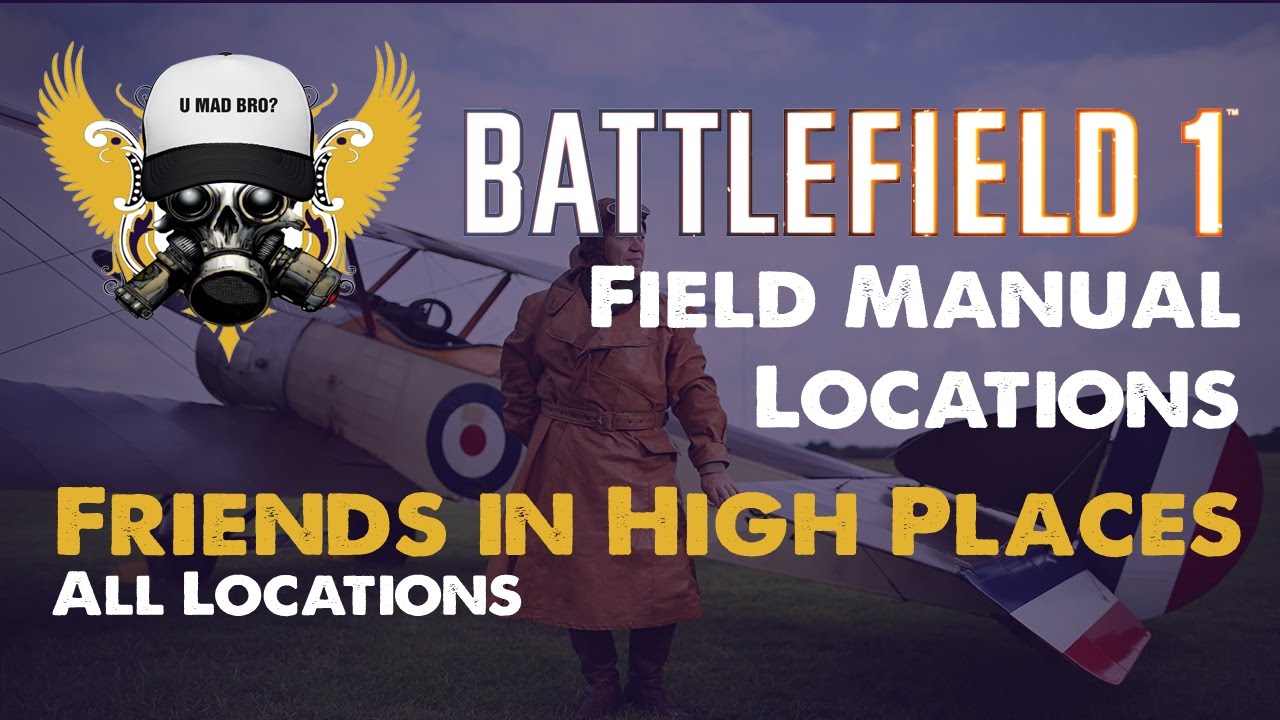 BATTLEFIELD 1 Field Manual Locations || Friends in High Places || All