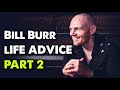 Fall Asleep To Bill Burr's Life Advice Compilation - Part 2 | Monday Morning Podcast