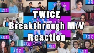 TWICE「Breakthrough」Music Video &quot;Reaction Mashup&quot;