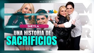Sheyla, Una HISTORIA de SACRIFICIOS | Mara Patricia Castañeda