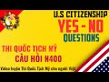 VIDEO#6 - 60 CÂU HỎI YES NO - N400 - THI QUỐC TỊCH MỸ 2021
