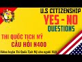 VIDEO#6 - 60 CÂU HỎI YES NO - N400 - THI QUỐC TỊCH MỸ 2020