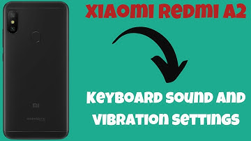Xiaomi Redmi A2 Plus How to set Keyboard sound and vibration settings
