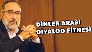 Ebubekir Sifil - Dinler Arası Diyalog Fitnesi