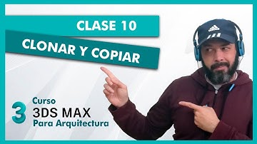 CURSO 3DSMAX PARA ARQUITECTURA | 10 -  COPIAR Y CLONAR OBJETOS
