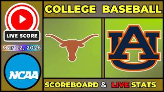 🔴 Texas Longhorns vs Auburn Tigers LIVE | NCAA Baseball | 3/22/26 | SCOREBOARD