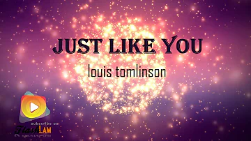 Louis Tomlinson - Just Like You (Lyrics / Lyric Video)