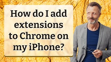 How do I add extensions to Chrome on my iPhone?