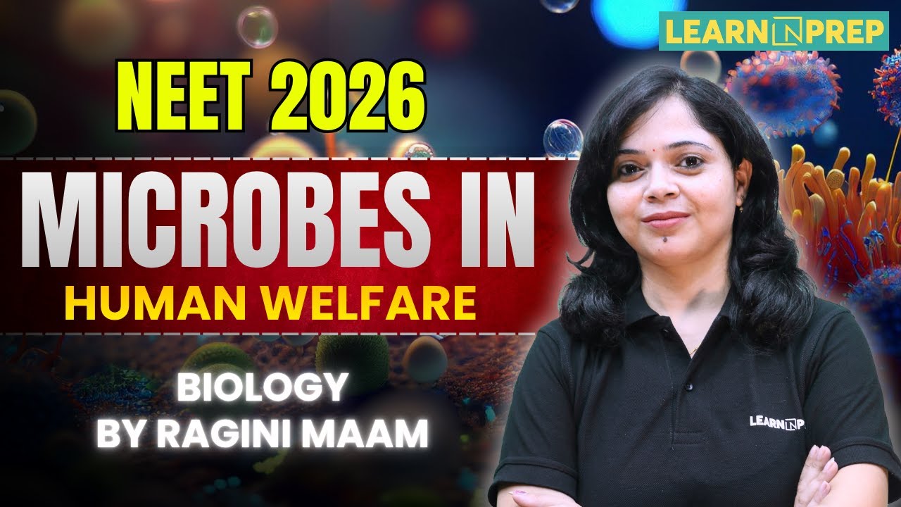 Microbes in Human Welfare 🔥 NEET 2026 Super Concept | Biology by Ragini ...