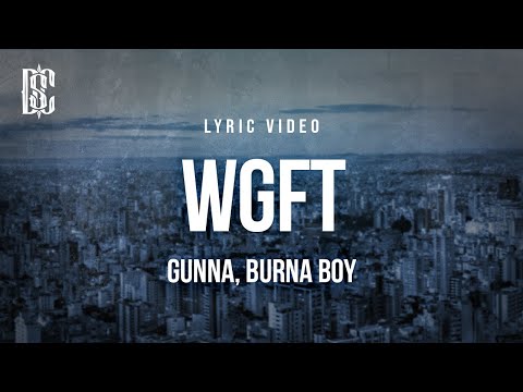 Gunna Feat Burna Boy Wgft Lyrics 
