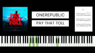 OneRepublic - Pay That Toll (BEST PIANO TUTORIAL & COVER)