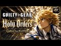 GUILTY GEAR - Holy Orders 「Symphonic Euro Metal Arrange」
