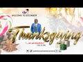 GVC Sunday 1st Service | Thanksgiving Is Everything - Pastor Muyiwa Olubowale | 03/12/2023