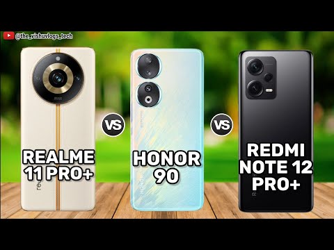 Realme 11 Pro Plus vs Honor 90 vs Redmi Note 12 Pro Plus || Comparison Video || Price & Review