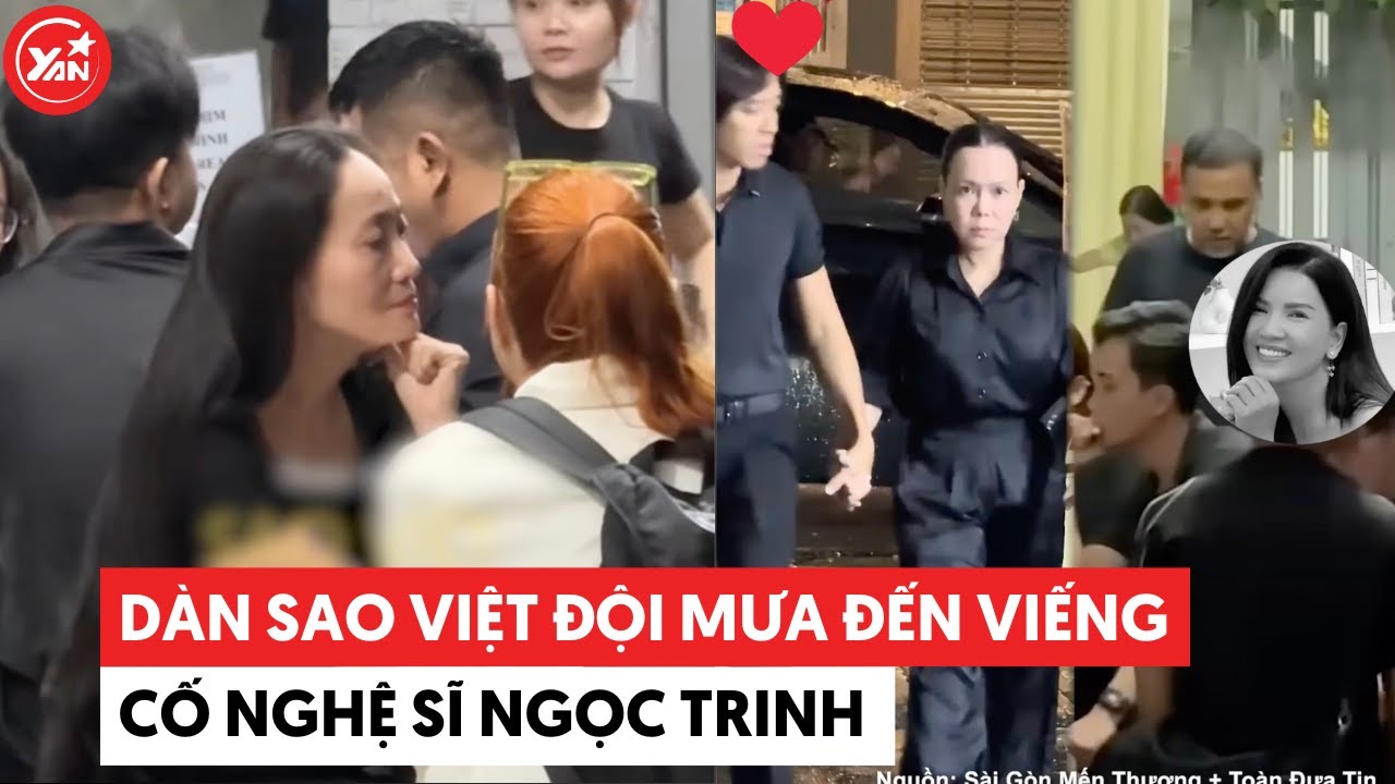 Dàn sao Việt đội mưa đến viếng cố nghệ sĩ Ngọc Trinh trong đêm #ngoctrinh #yannews #tintuc