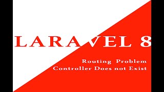 Fix Laravel 8 Routing Problem - Fix Controller Does not exist