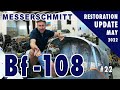 Messerschmitt Bf-108 - Restoration Update #22 - May 2022