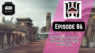 Under Utilized Cards | PQ Season Prep | Fun Decks Pt 2 | PPS | Star Wars Unlimited