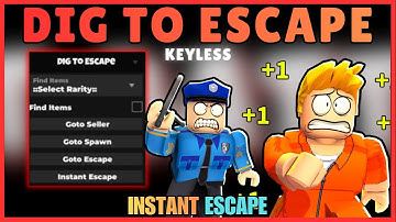 ⛏️Dig to Escape Script NO KEY - Instant Escape, Teleport, & More
