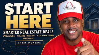 Start Here: Wholesaling, Creative Financing & Smarter Deals | Chris Monroe