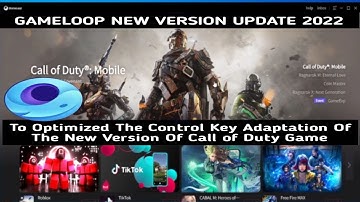 Gameloop New Update 2022 - Optimized The Control Key Adaptation Of The New Ver. Of Call of Duty Game