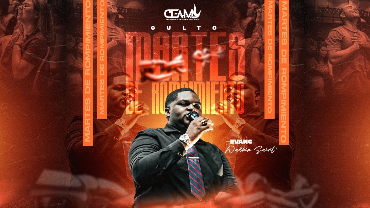 Evang. walkin saint | Martes de Rompimiento CEAMtv