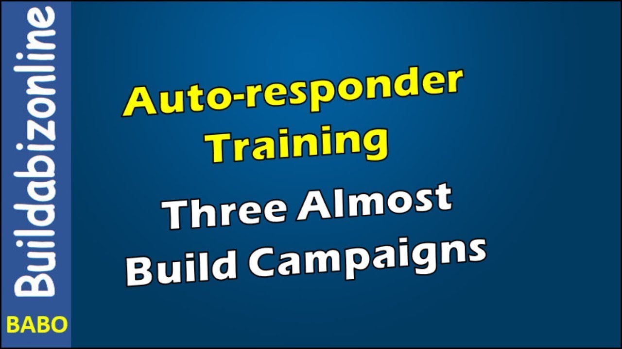 Buildabizonline Almost Ready Build Responder Campaigns