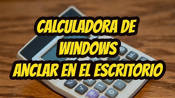 Como mostrar la calculadora de Windows en nuestro Escritorio o Barra de Tareas
