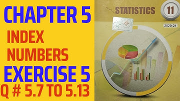 Chapter 5 #indexnumbers Exercise 5 Q # 5.7 to 5.13 #ICS Part 1 #inter1styear #statistics