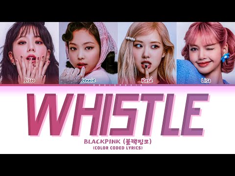 BLACKPINK WHISTLE Lyrics (Color Coded Lyrics)